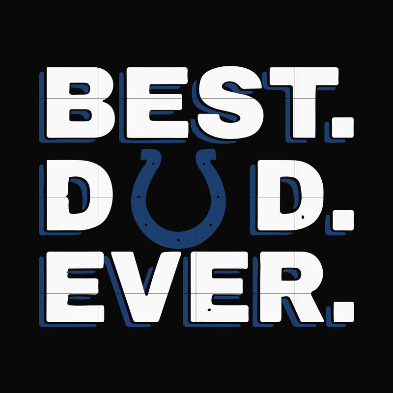 Best dad ever,Indianapolis Colts NFL team svg, png, dxf, eps digital file FTD93