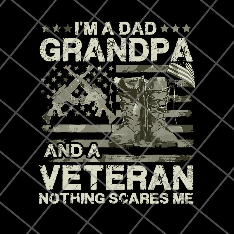 Veteran Father Day Shirt I’m A Dad Grandpa svg, png, dxf, eps digital file FTD03062122