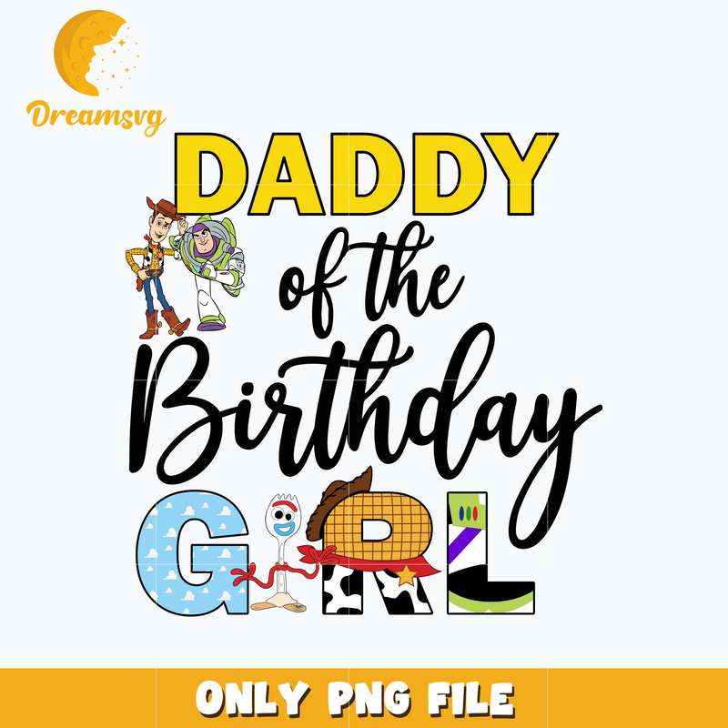 Toy story daddy of the birthday girl png