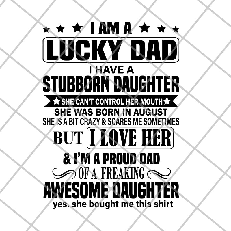 I am lucky dad svg, png, dxf, eps digital file FTD28052121