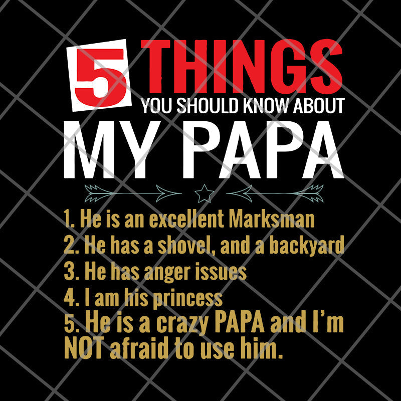 5 things you should know about my papa svg, png, dxf, eps digital file FTD09062101