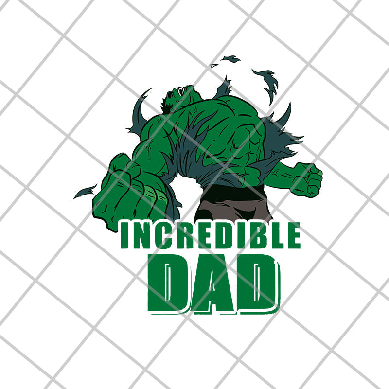 Incredible Dad svg, Hulk svg, png, dxf, eps digital file FTD26052170