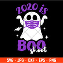 2020 is Boo Sheet Svg, Funny Ghost Svg, Halloween Svg, Cricut, Silhouette Cut File