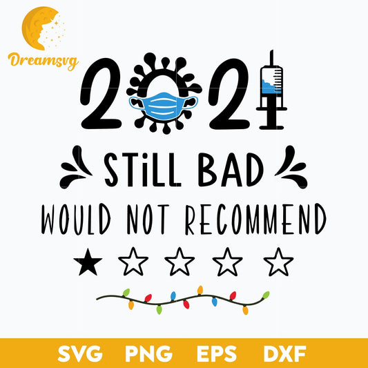2021 Still Bad Would Not Recommend Svg, 2021 Review , One Star Rating Sticker, Funny Svg, png, dxf, eps digital file.