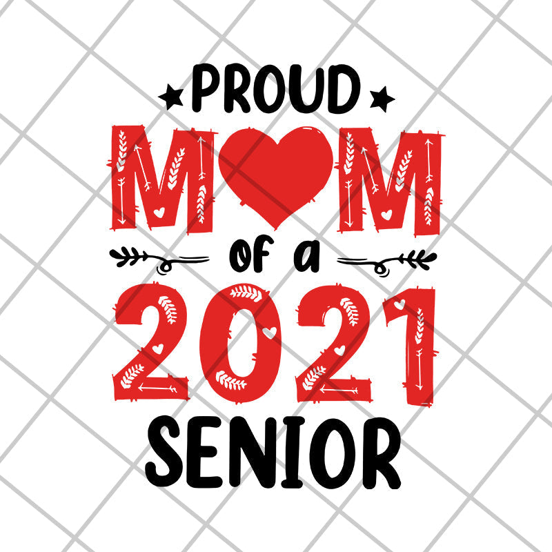 proud mom of a 2021 senior svg, Mother's day svg, eps, png, dxf digital file MTD10042103