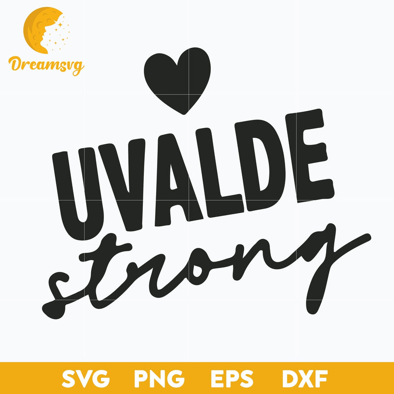 Uvalde Strong Svg, Uvalde Svg, Pray For Uvalde Svg, Uvalde Texas Svg, Pray For Texas Svg, Png, Dxf, Eps Digital File.