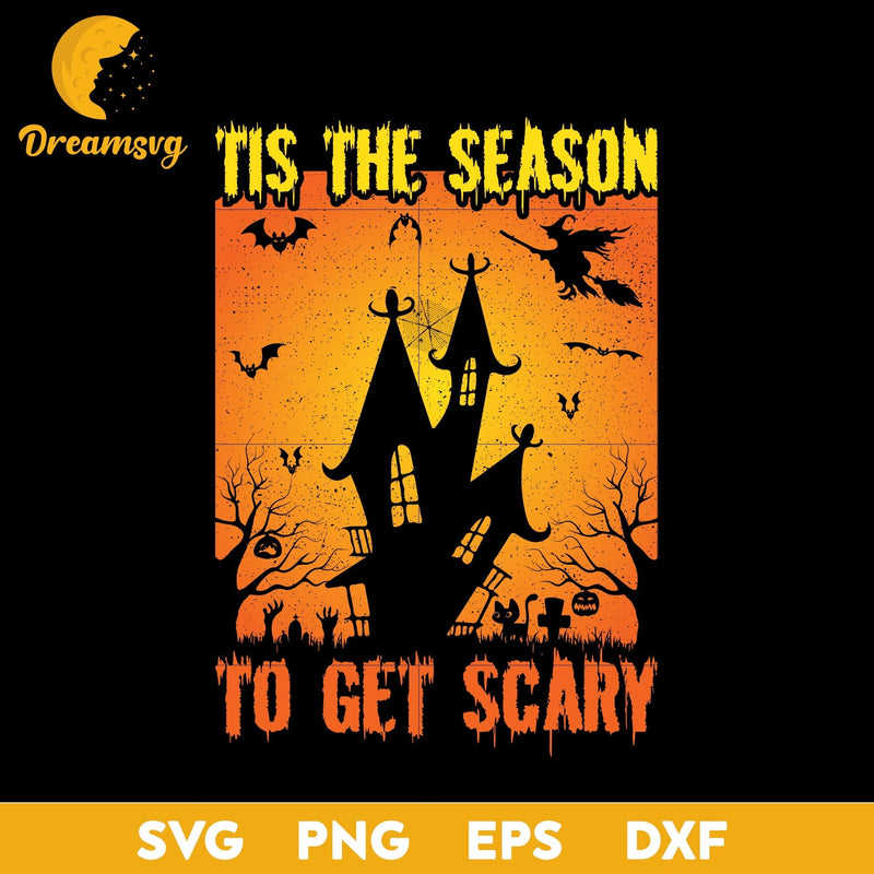 Tis the season to get scrary svg, Halloween svg, png, dxf, eps digital file.