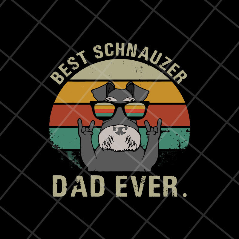 best schnauzer dad ever svg, png, dxf, eps digital file FTD13052120