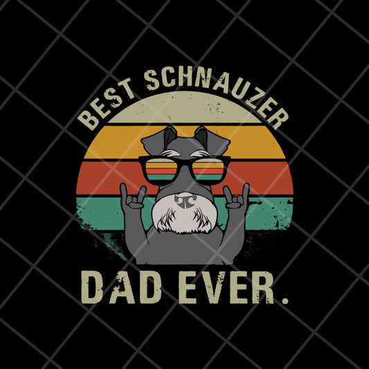 best schnauzer dad ever svg, png, dxf, eps digital file FTD13052120