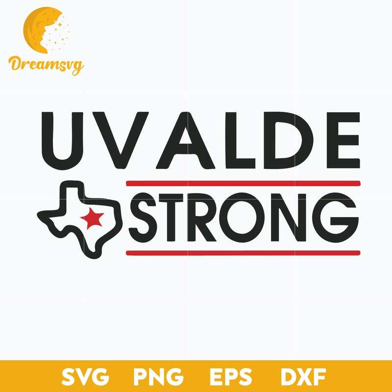 Uvalde Strong Svg, Uvalde Svg, Pray For Uvalde Svg, Uvalde Texas Svg, Pray For Texas Svg, Png, Dxf, Eps Digital File.