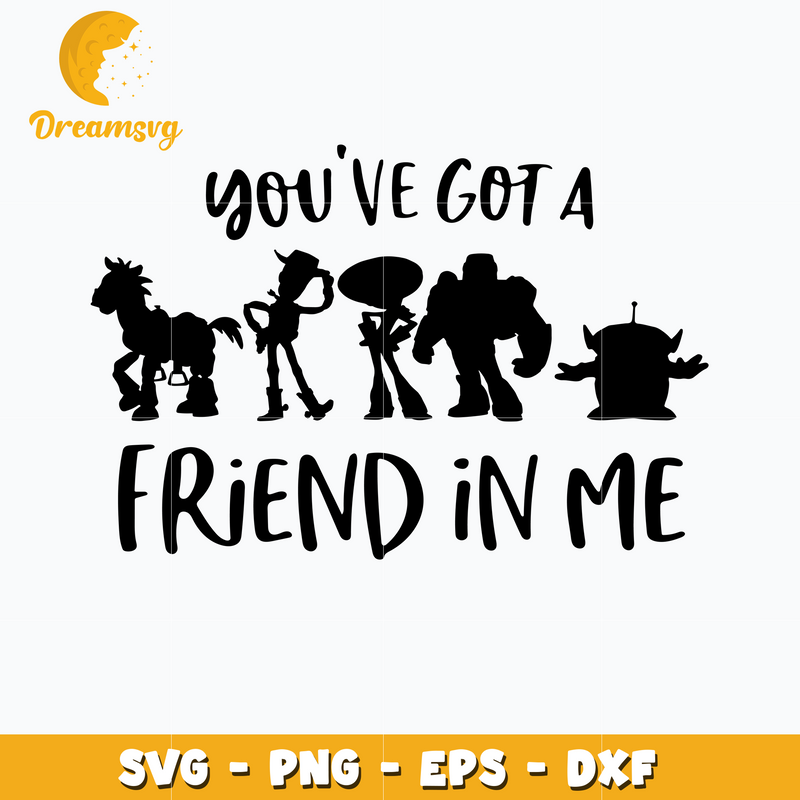 You've got a friend in me svg, toy story svg