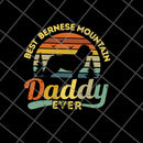 BEST BERNESE MOUNTAIN DADDY- svg, png, dxf, eps digital file FTD05062120