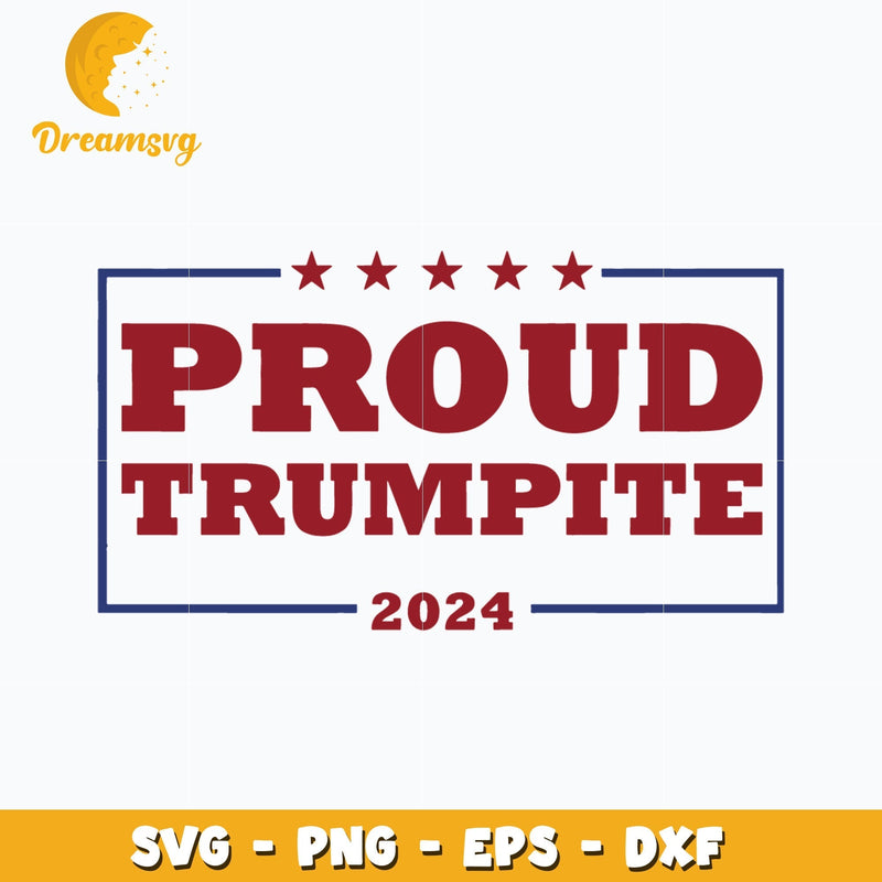 Pround Trumpite 2024 svg, Trending svg, digital download