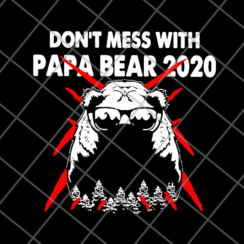 don;t mess with papa svg, png, dxf, eps digital file FTD24052119