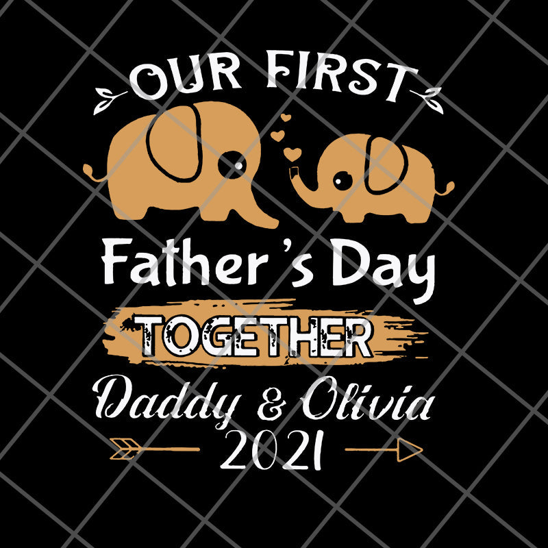 Our First Father's Day Together svg, png, dxf, eps digital file FTD26052113