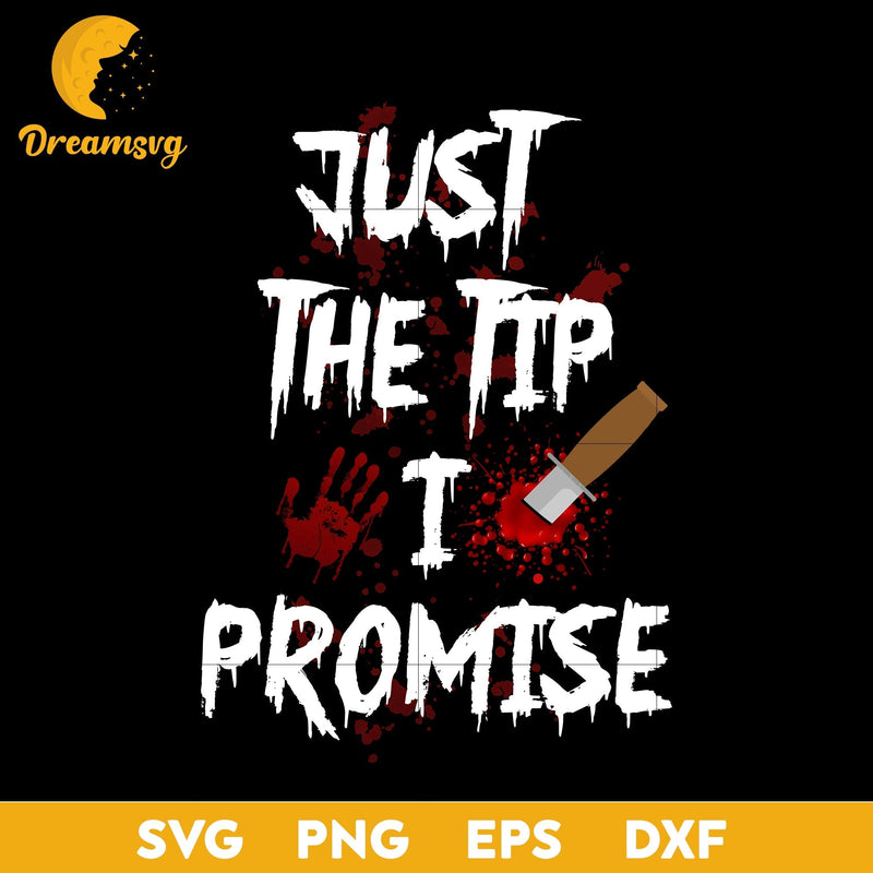 Just the tip i promise svg, Halloween svg, png, dxf, eps digital file.