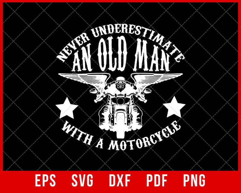 Never Underestimate an Old Man With a Motorcycle Funny Biking SVG Cutting File Digital Download