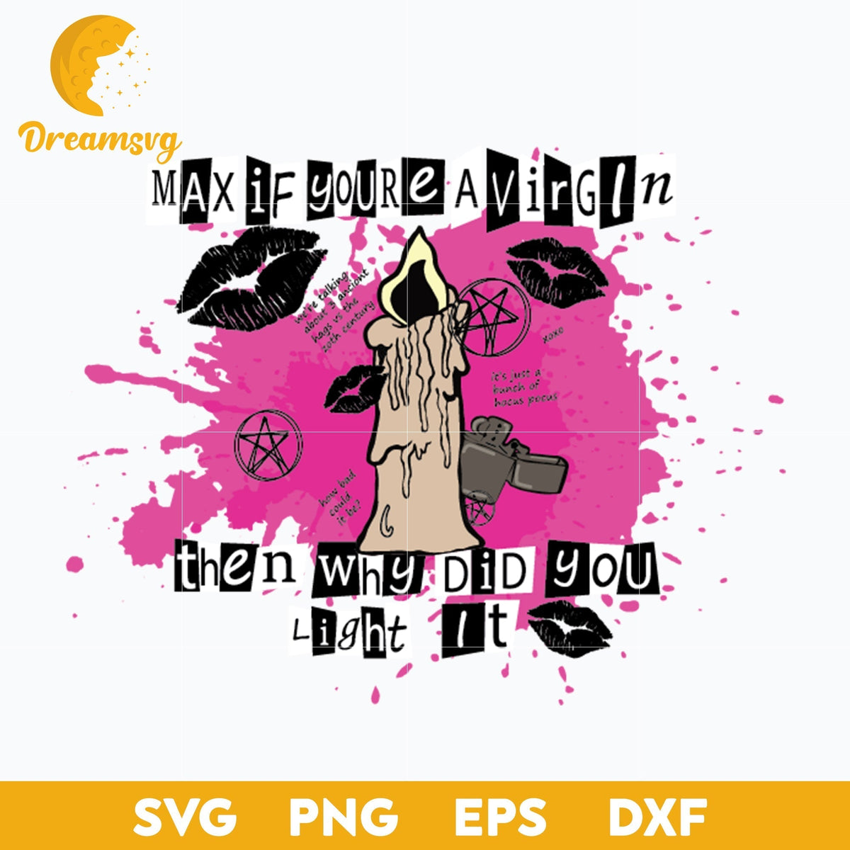 Max If Your Virgin Then Why Did You Light It Svg, Mean Girl Svg, Halloween Svg, png, dxf, eps digital file.