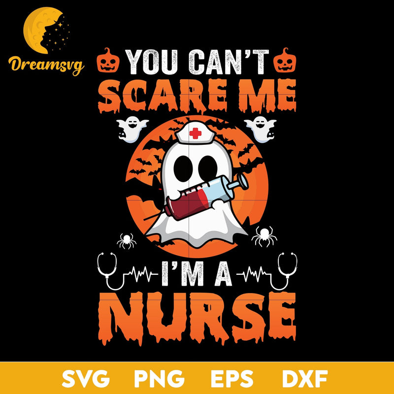 You can't scare me i'm a nurse svg, Halloween svg, png, dxf, eps digital file.