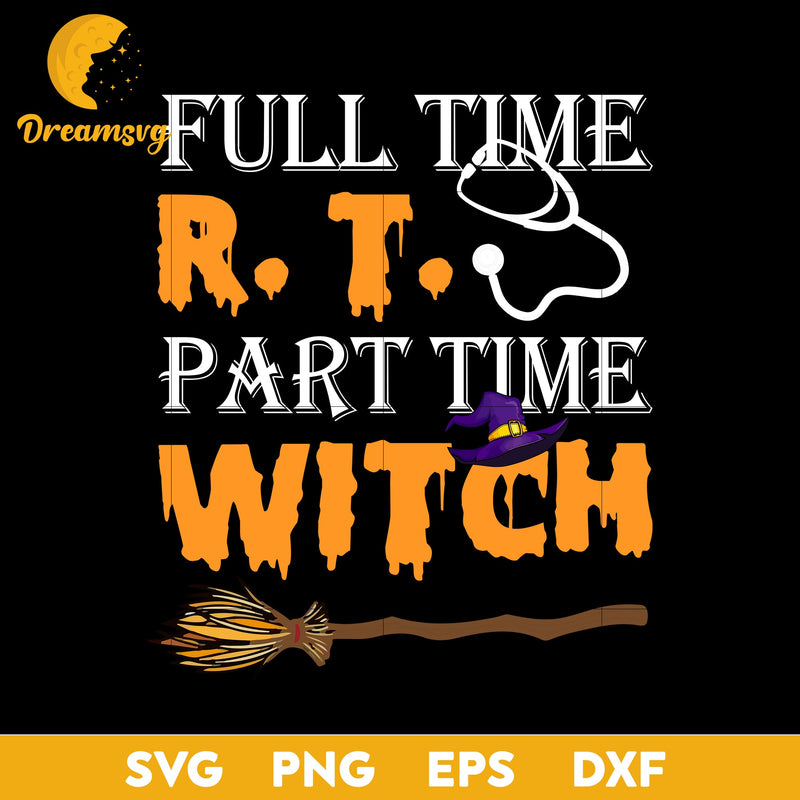 Full time r.t part time witch svg, Halloween svg, png, dxf, eps digital file.