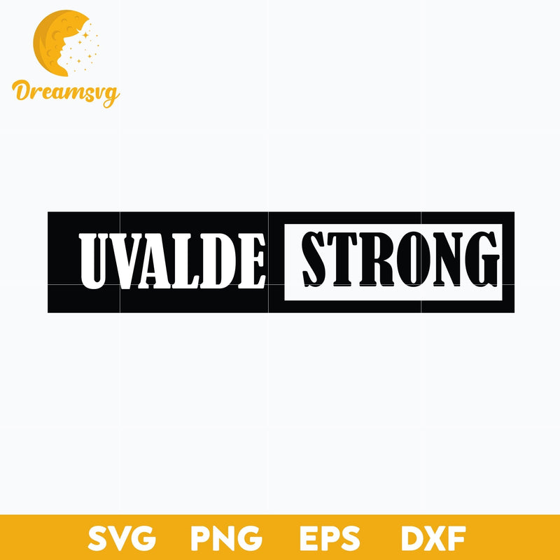 Uvalde Strong Svg, Uvalde Svg, Pray For Uvalde Svg, Uvalde Texas Svg, Pray For Texas Svg, Png, Dxf, Eps Digital File.