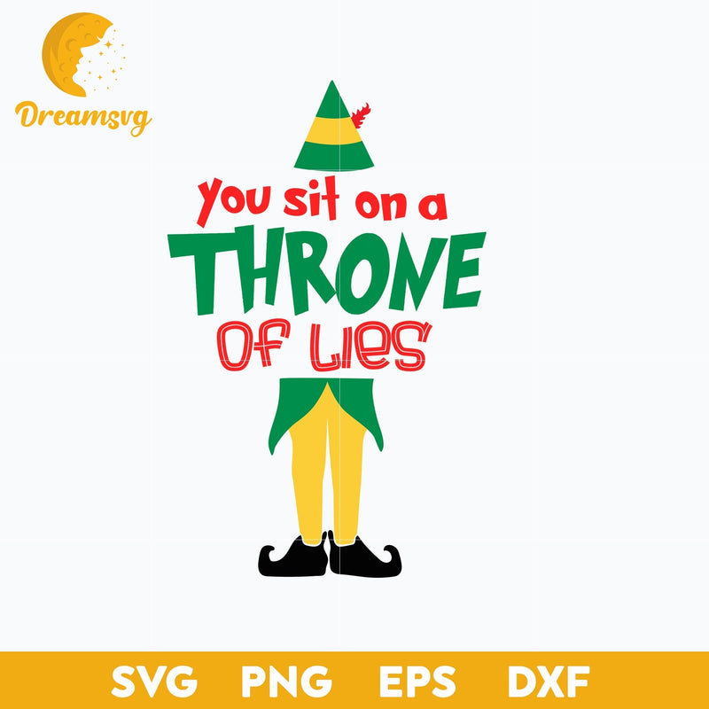 You Sit On A Throne Of Lies SVG, Elf Christmas SVG File.