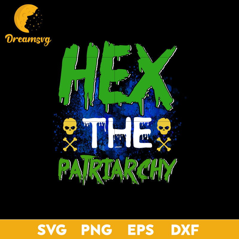 Hex the patriarchy svg, Halloween svg, png, dxf, eps digital file.