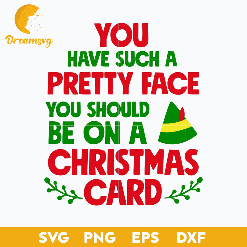 You Have Such A Pretty Face SVG, Christmas SVG File.