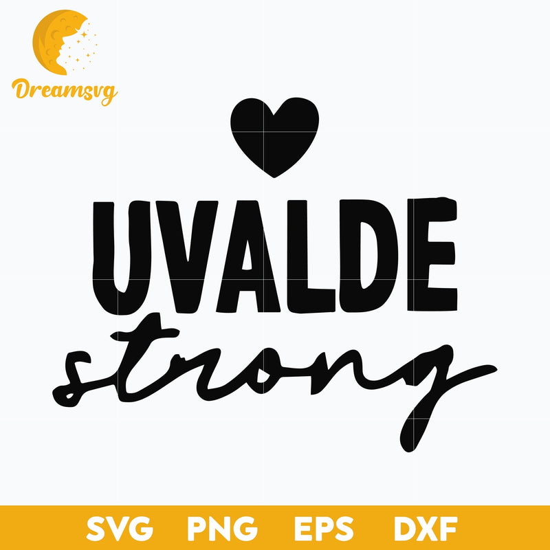 Uvalde Strong Svg, Uvalde Svg, Pray For Texas Svg, Uvalde Texas Svg, Pray For Uvalde Svg, Png, Dxf, Eps Digital File.