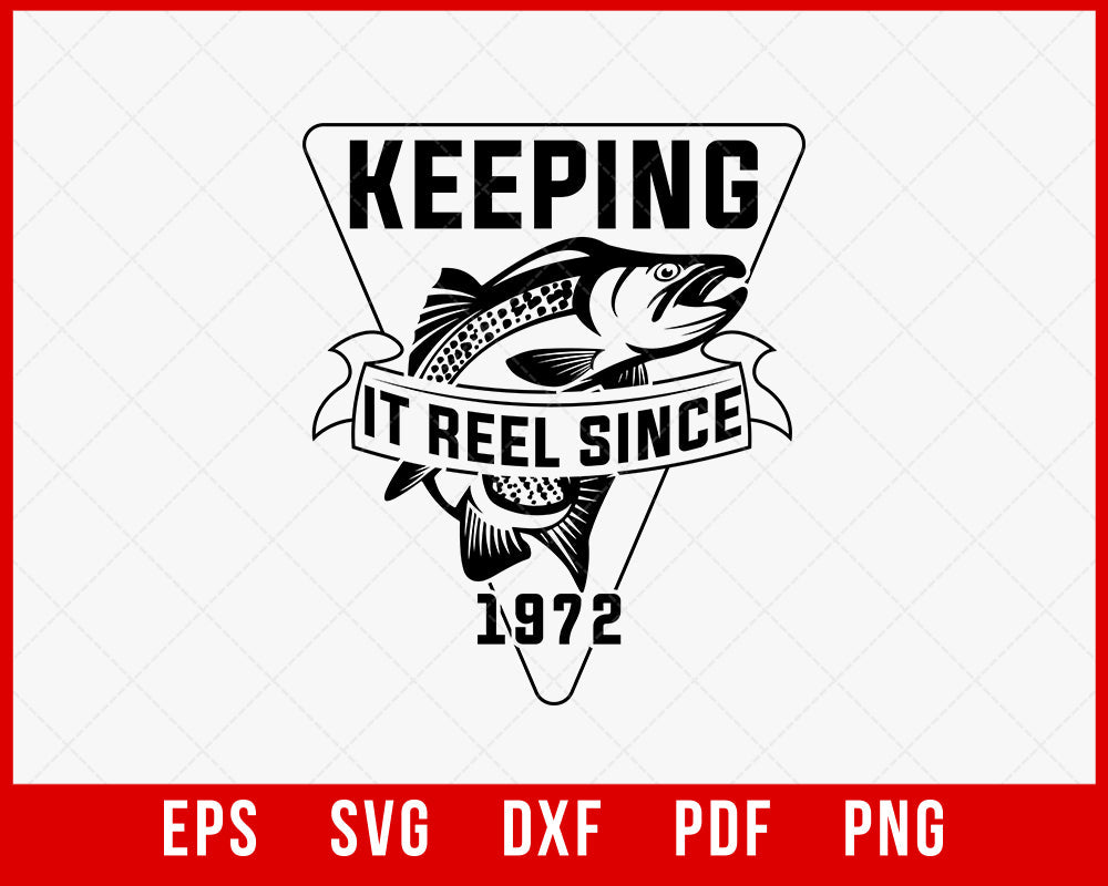 50th Birthday Fishing t shirt keeping it reel since 1972 sport angling gift funny humour T-Shirt Design Fishing SVG Cutting File Digital Download
