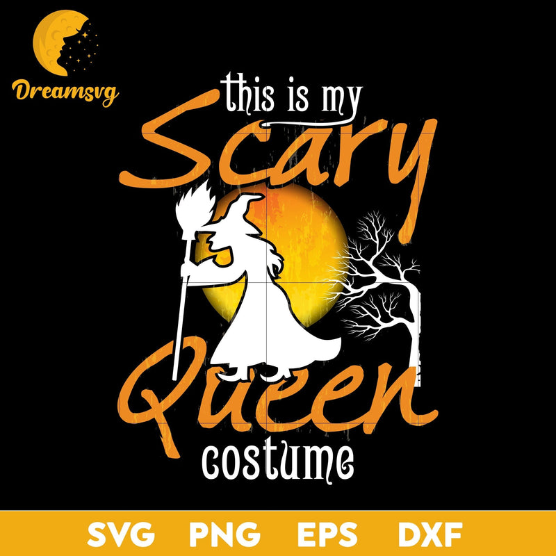 This is my scary queen costume svg, Halloween svg, png, dxf, eps digital file.