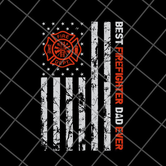 Best Firefighter Dad Ever American Flag svg, png, dxf, eps digital file FTD03062118