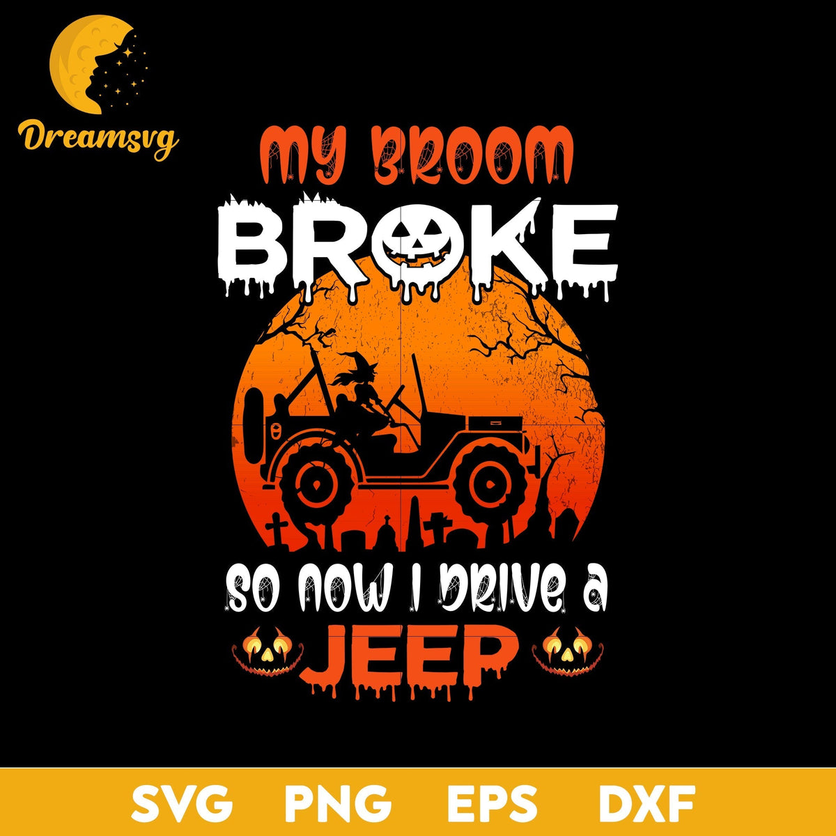 My broom broke so now i drive a jeep halloween svg, Halloween svg, png, dxf, eps digital file.