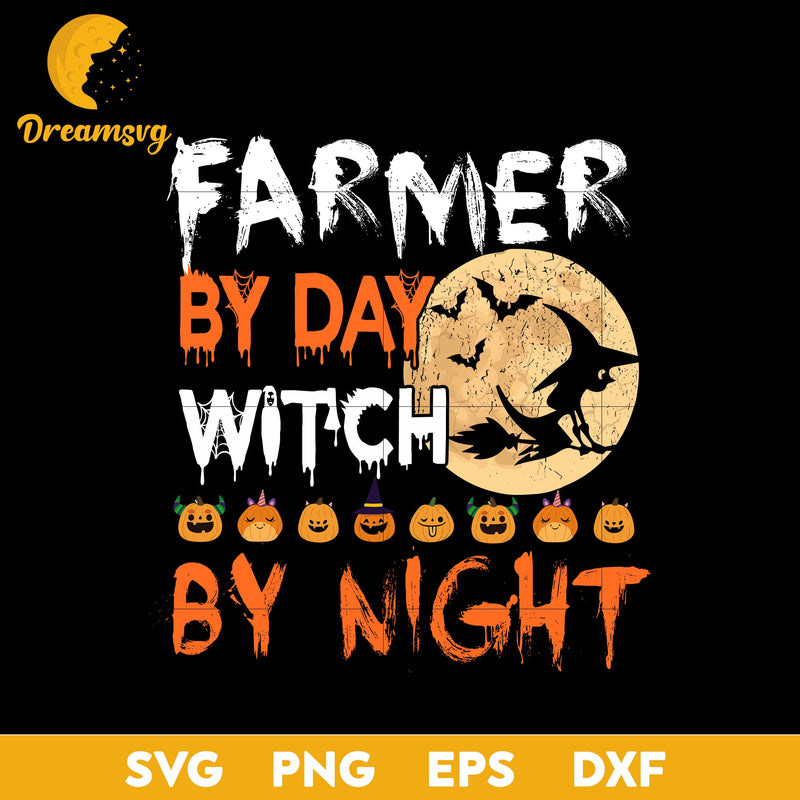 Farmer by day witch by night svg, Halloween svg, png, dxf, eps digital file.