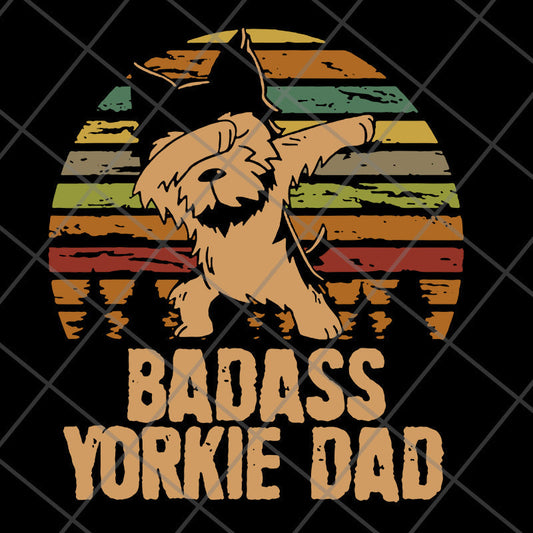 badass yorkie dadsvg, png, dxf, eps digital file FTD19052116