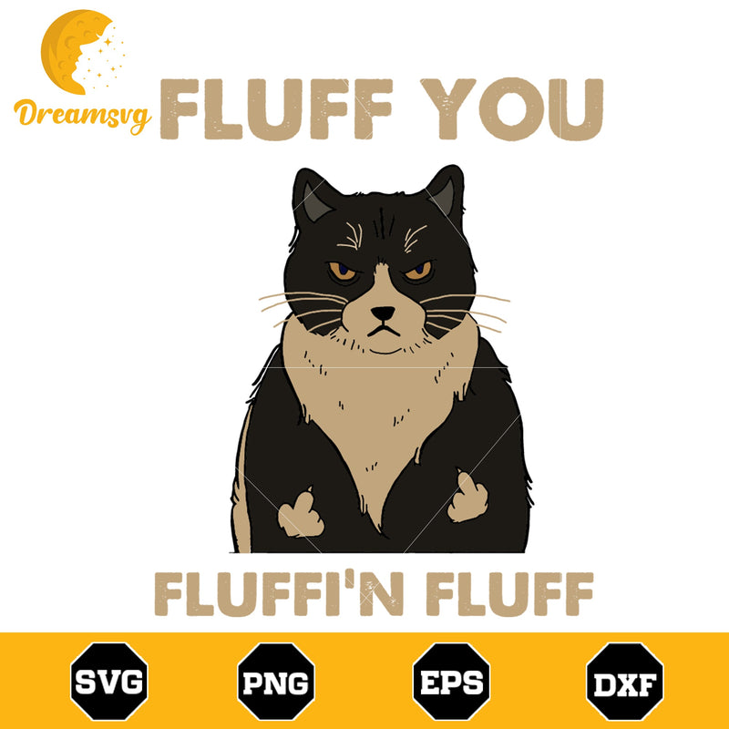 fluff you fluffi'n fluff Svg, funny svg, funny quotes svg png, dxf, eps digital file, svg file