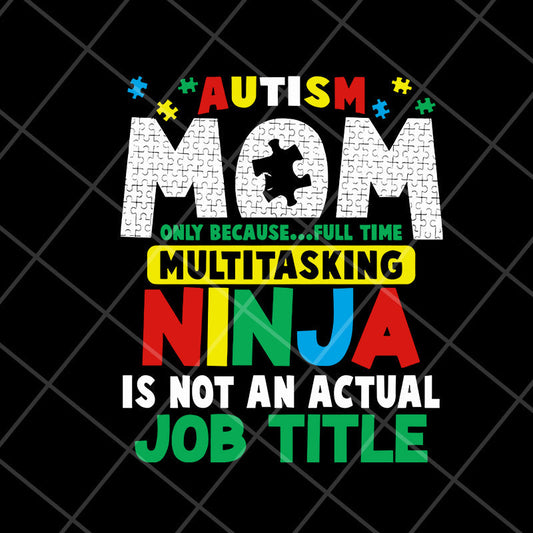 Autism mom svg, Mother's day svg, eps, png, dxf digital file MTD08042120