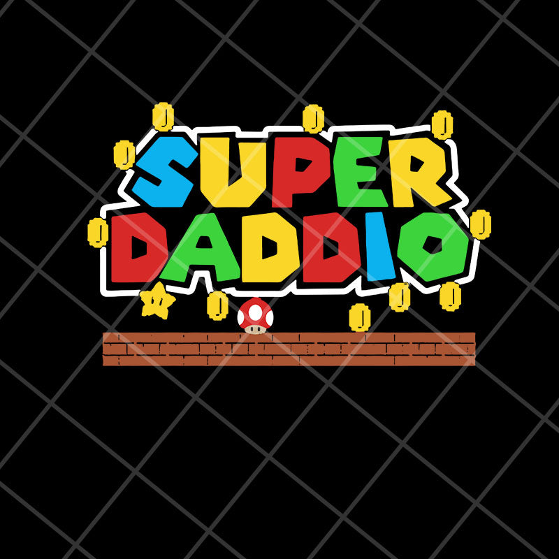 Super mario super daddio svg, Fathers day svg, png, dxf, eps digital file FTD28042117