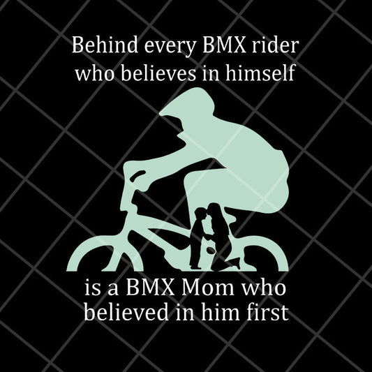Behind every BMX mom svg, Mother's day svg, eps, png, dxf digital file MTD27042109