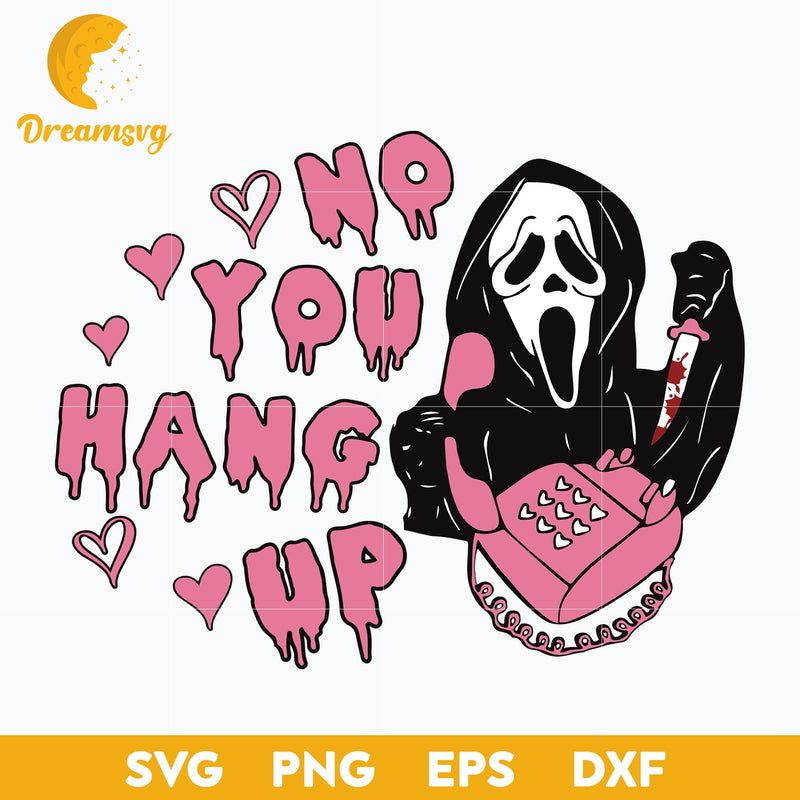 No You Hang Up Svg, Scream Svg, Ghostface Svg, Halloween Svg, png, dxf, eps digital file.