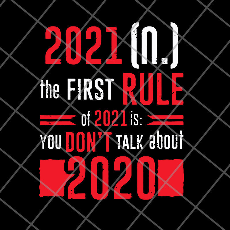 The First Rule Of 2021 svg, png, dxf, eps digital file FN11062129