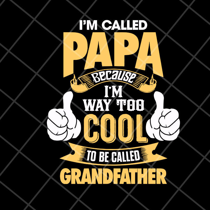 i'm called papa svg, png, dxf, eps digital file FTD06052140