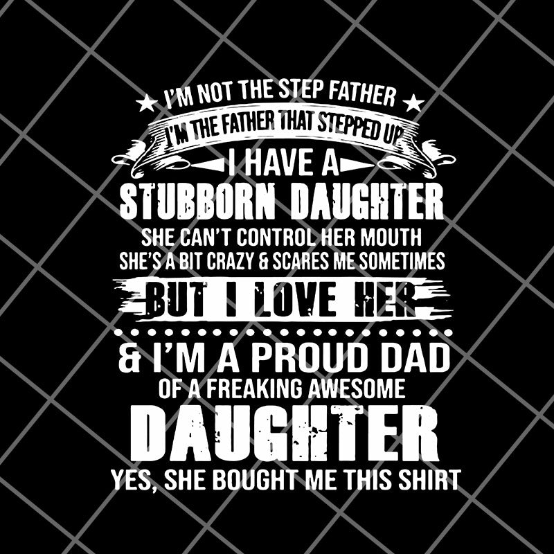 i'm not the step father svg, png, dxf, eps digital file FTD12052114