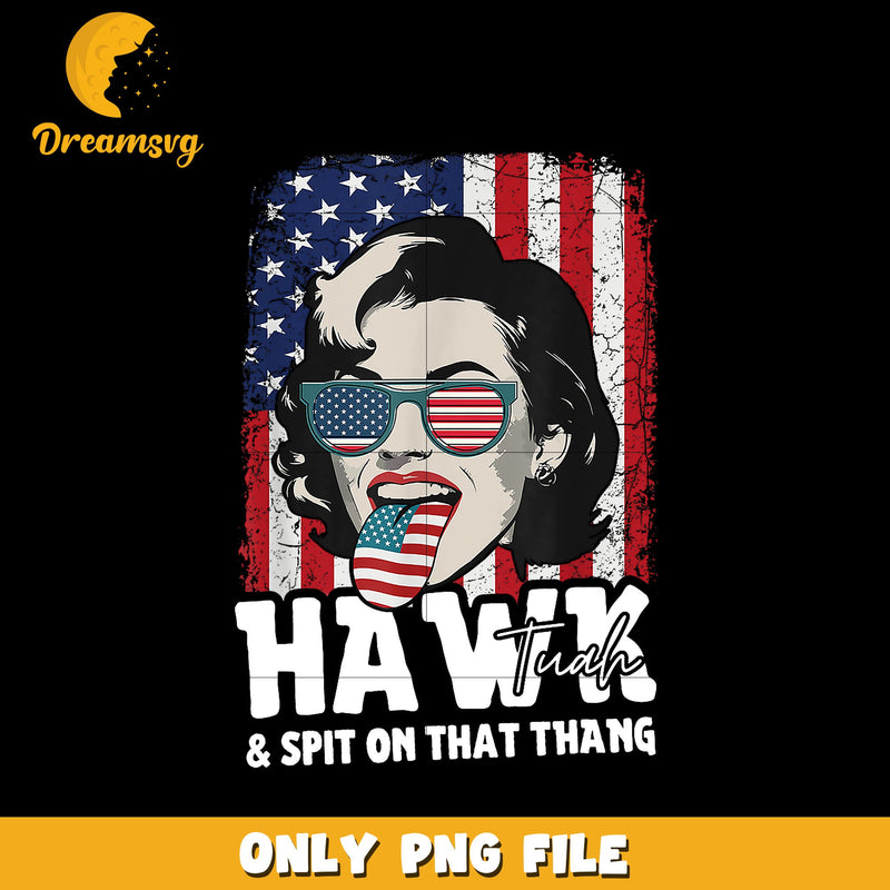 Hawk Tuah Spit On That Thang America png, digital download