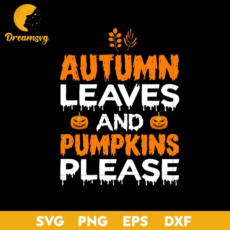 Autumn leaves and pumpkins please svg, Halloween svg, png, dxf, eps digital file.