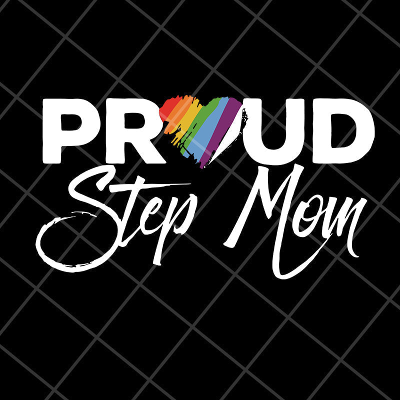 proud step mom svg, Mother's day svg, eps, png, dxf digital file MTD13042110