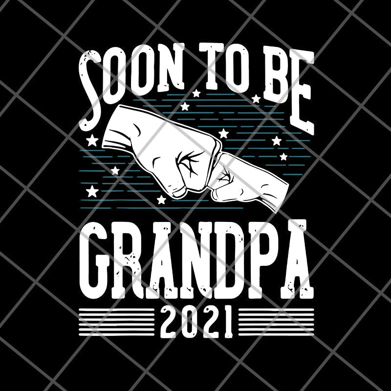 Soon to be grandpa 2021 svg, png, dxf, eps digital file FTD07062105