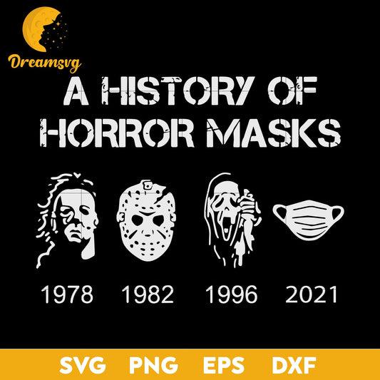 A History Of Horror Masks Halloween svg, Halloween svg, png, dxf, eps digital file.