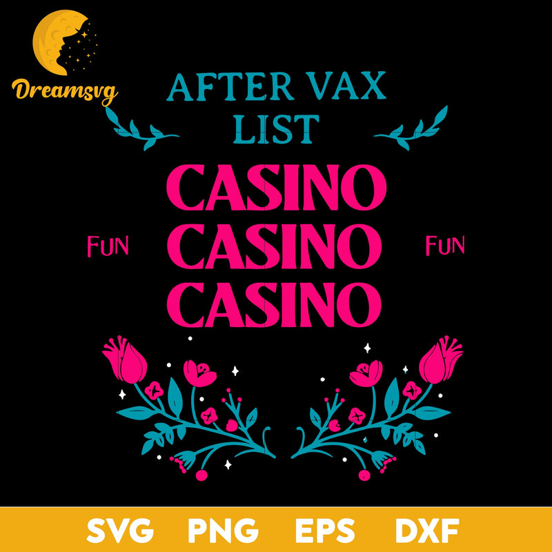 After Vax List Casino Casino Casino Fun Svg, Casino Svg, Funny Svg, png, dxf, eps digital file.