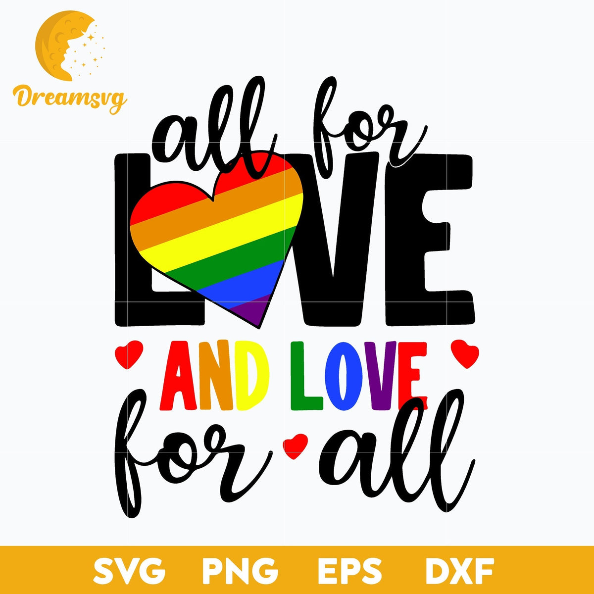 All For Love And Love For All Svg, Funny Svg, Png, Dxf, Eps Digital File.